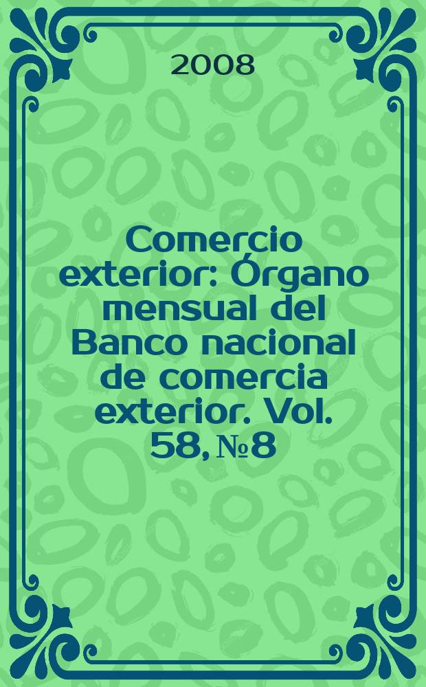 Comercio exterior : Órgano mensual del Banco nacional de comercia exterior. Vol. 58, № 8/9