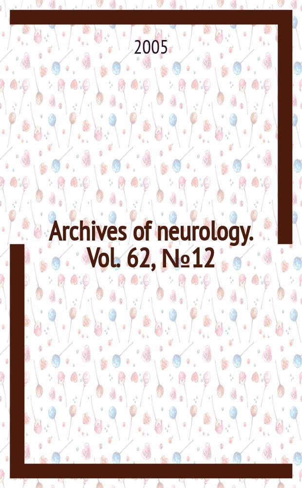 Archives of neurology. Vol. 62, № 12