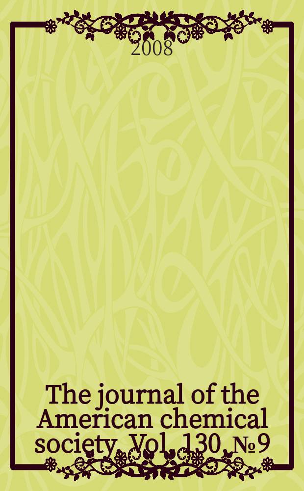 The journal of the American chemical society. Vol. 130, № 9