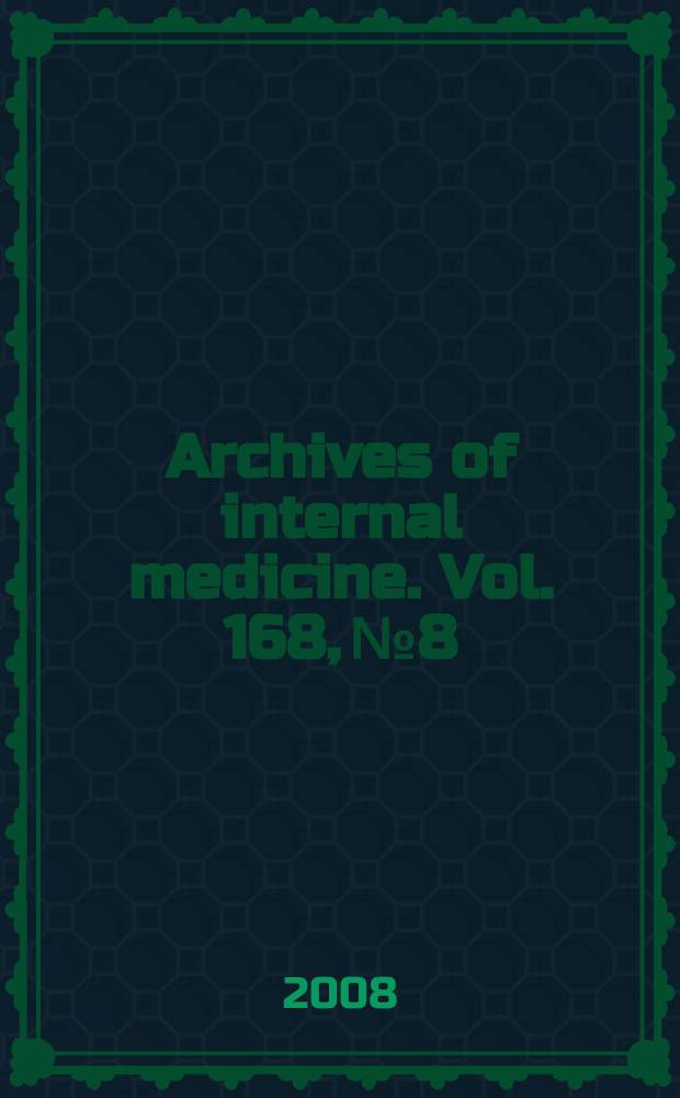 Archives of internal medicine. Vol. 168, № 8