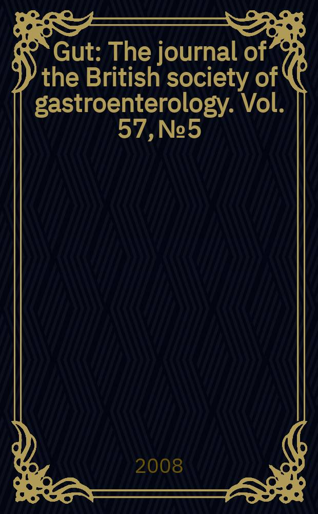 Gut : The journal of the British society of gastroenterology. Vol. 57, № 5
