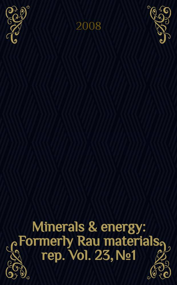 Minerals & energy : [Formerly] Rau materials rep. Vol. 23, № 1