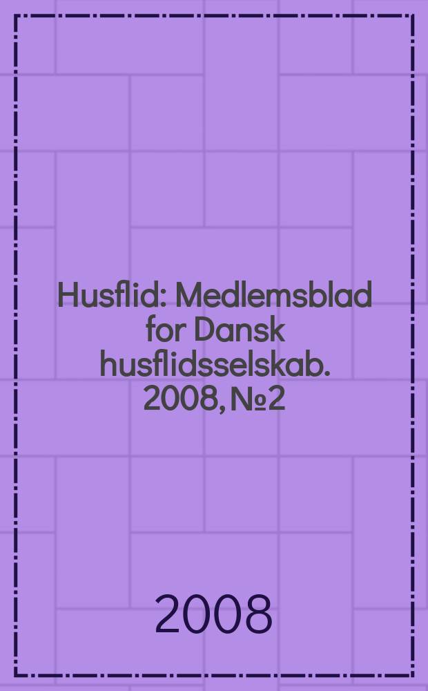 Husflid : Medlemsblad for Dansk husflidsselskab. 2008, № 2