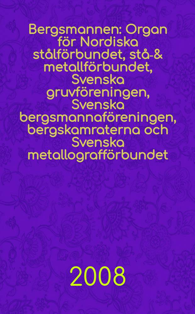 Bergsmannen : Organ för Nordiska stålförbundet, stål- & metallförbundet, Svenska gruvföreningen, Svenska bergsmannaföreningen, bergskamraterna och Svenska metallografförbundet. Årg. 192, № 1