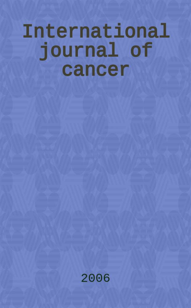 International journal of cancer : Publ. of the International union against cancer. Vol. 119, № 2