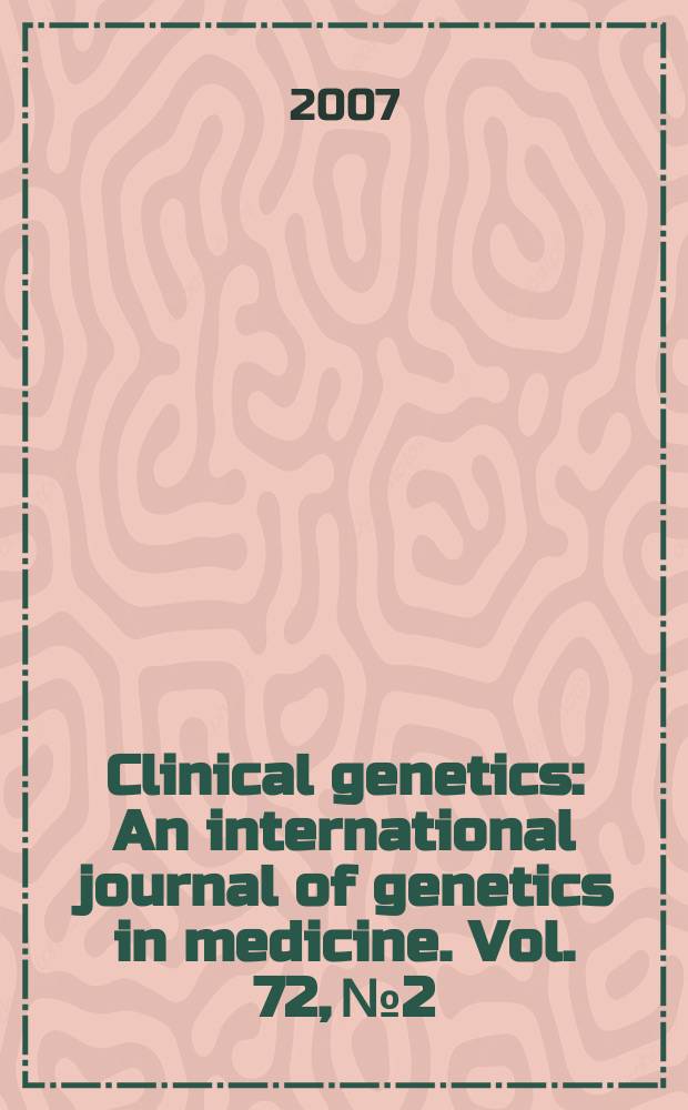 Clinical genetics : An international journal of genetics in medicine. Vol. 72, № 2