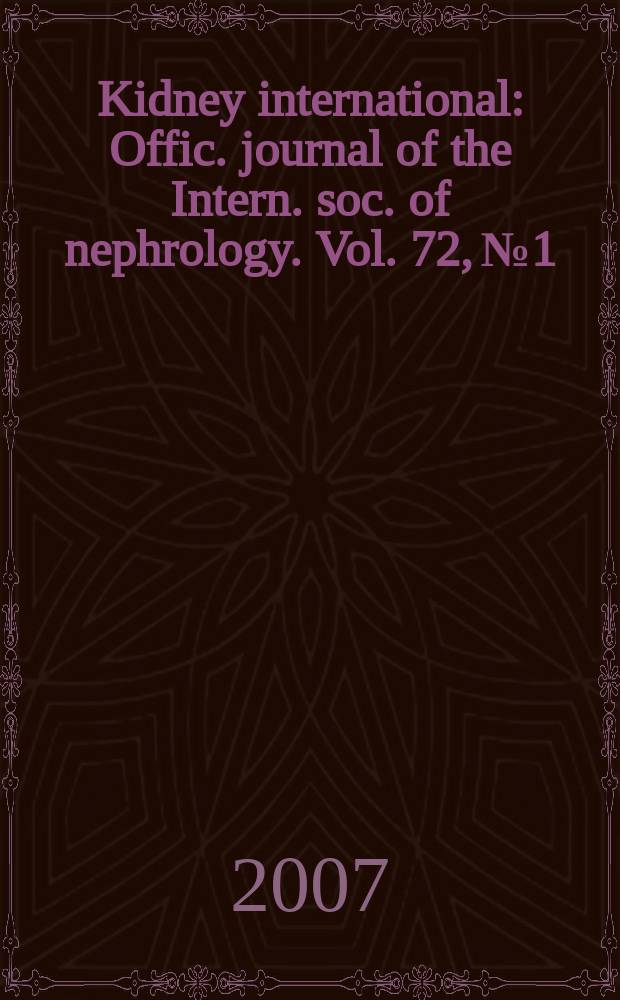 Kidney international : Offic. journal of the Intern. soc. of nephrology. Vol. 72, № 1