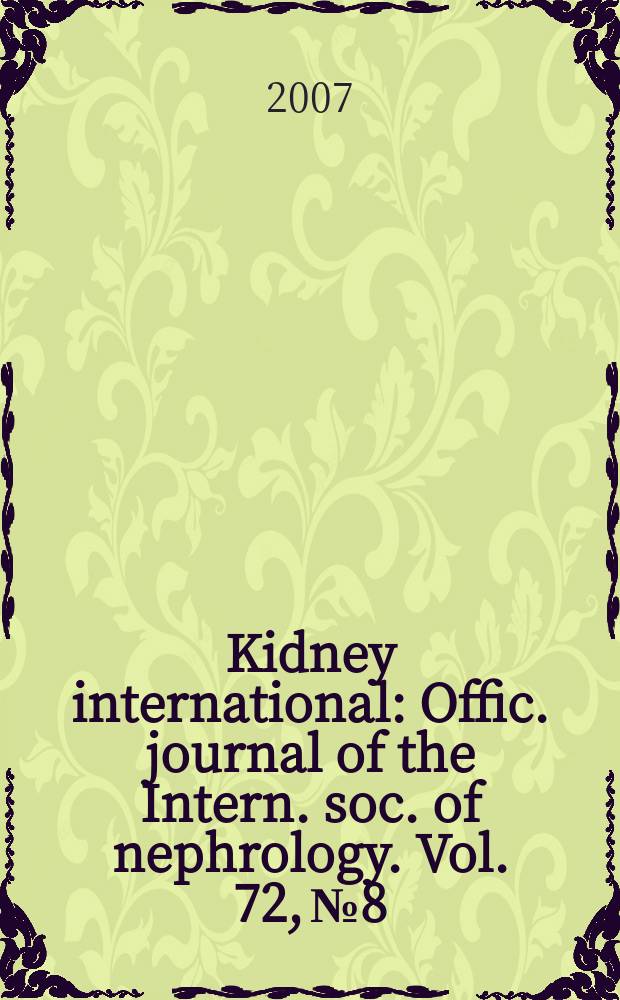 Kidney international : Offic. journal of the Intern. soc. of nephrology. Vol. 72, № 8