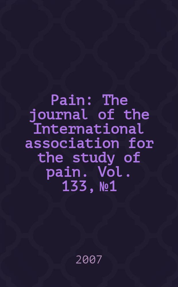 Pain : The journal of the International association for the study of pain. Vol. 133, № 1/3