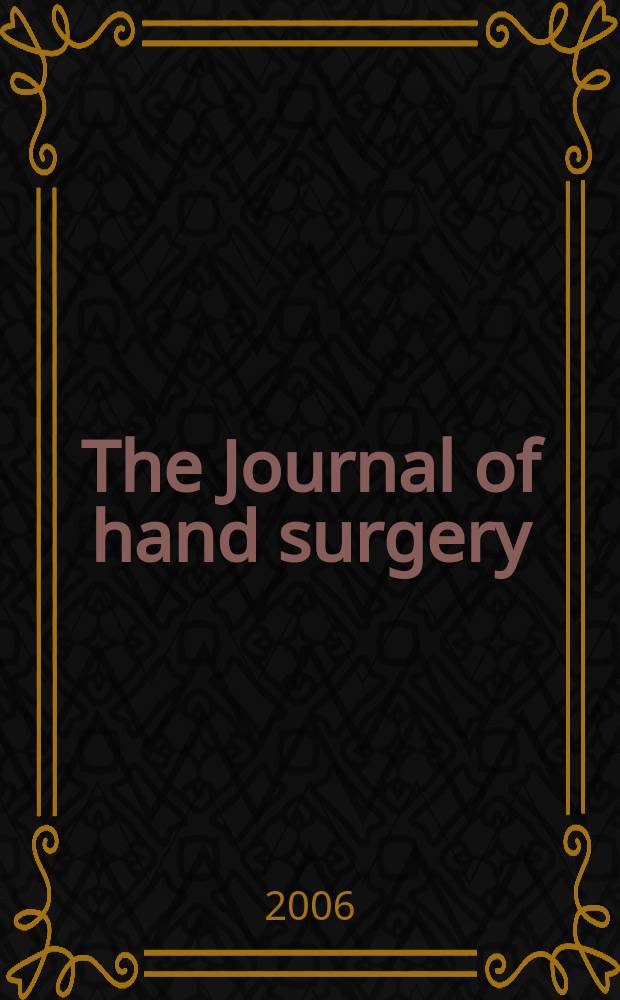 The Journal of hand surgery : J. of the Brit. soc. for surgery of the hand An intern. j. devoted to surgery of the upper limb. Vol. 31, № 5