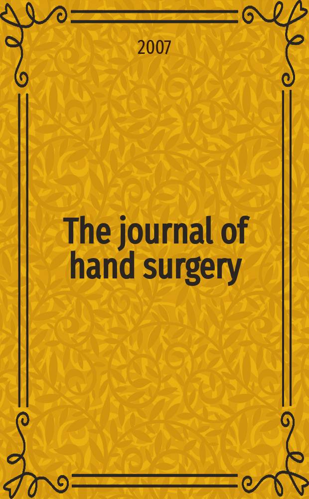 The journal of hand surgery : journal of the British society for surgery of the hand official journal of the Federation of European societies for surgery of the hand. Vol. 32, № 6