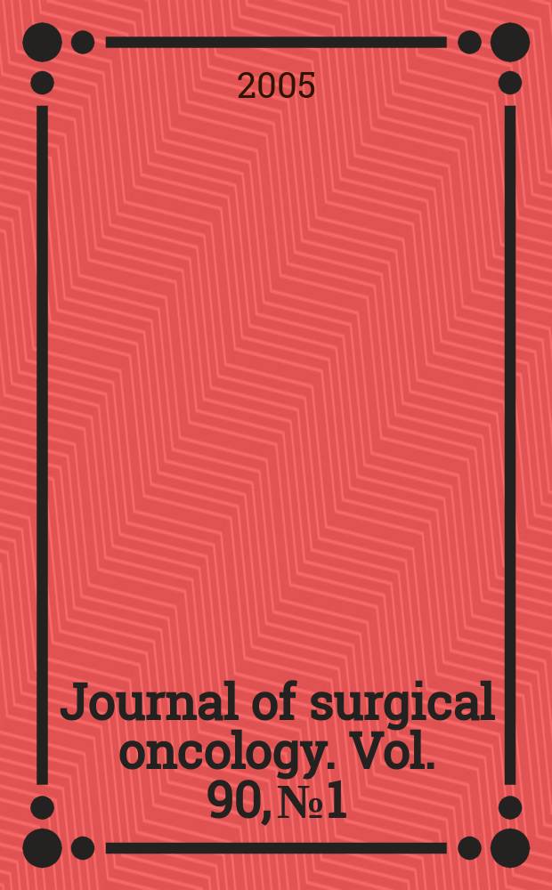 Journal of surgical oncology. Vol. 90, № 1