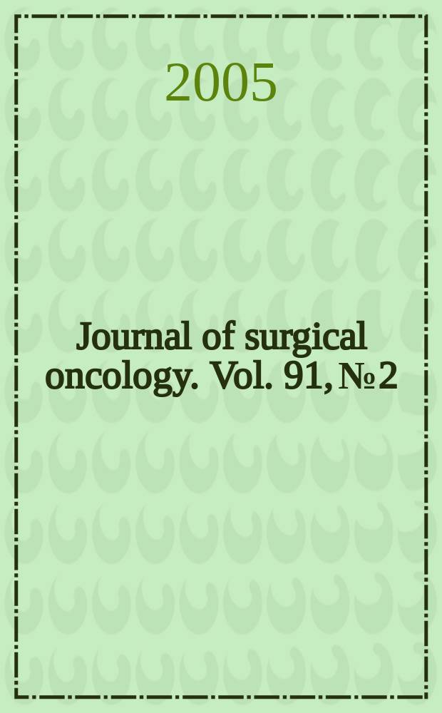 Journal of surgical oncology. Vol. 91, № 2