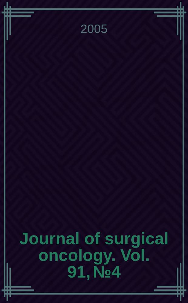 Journal of surgical oncology. Vol. 91, № 4