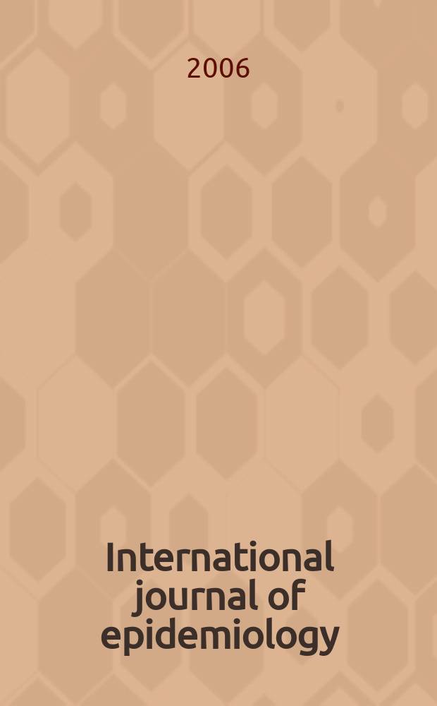 International journal of epidemiology : Offic. journal of the Intern. epidemiol. assoc. Vol. 35, № 6