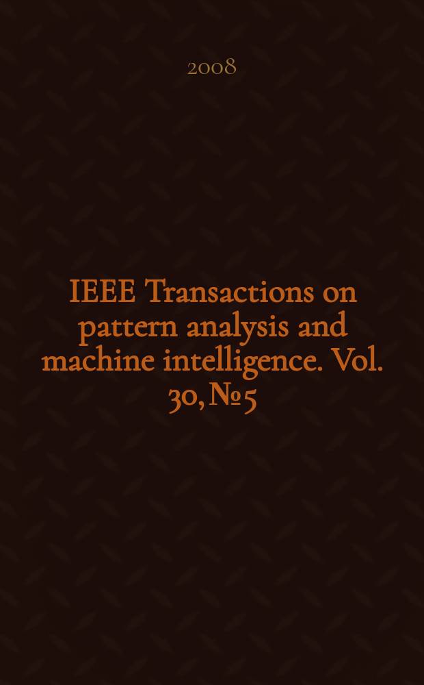IEEE Transactions on pattern analysis and machine intelligence. Vol. 30, № 5