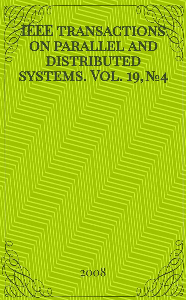 IEEE transactions on parallel and distributed systems. Vol. 19, № 4