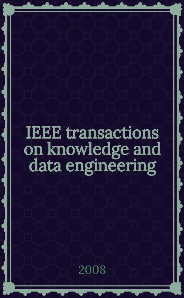 IEEE transactions on knowledge and data engineering : A publ. of the IEEE Computer soc. Vol. 20, № 4