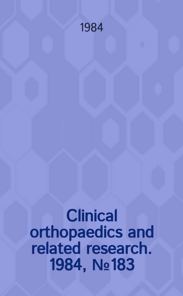 Clinical orthopaedics and related research. 1984, № 183