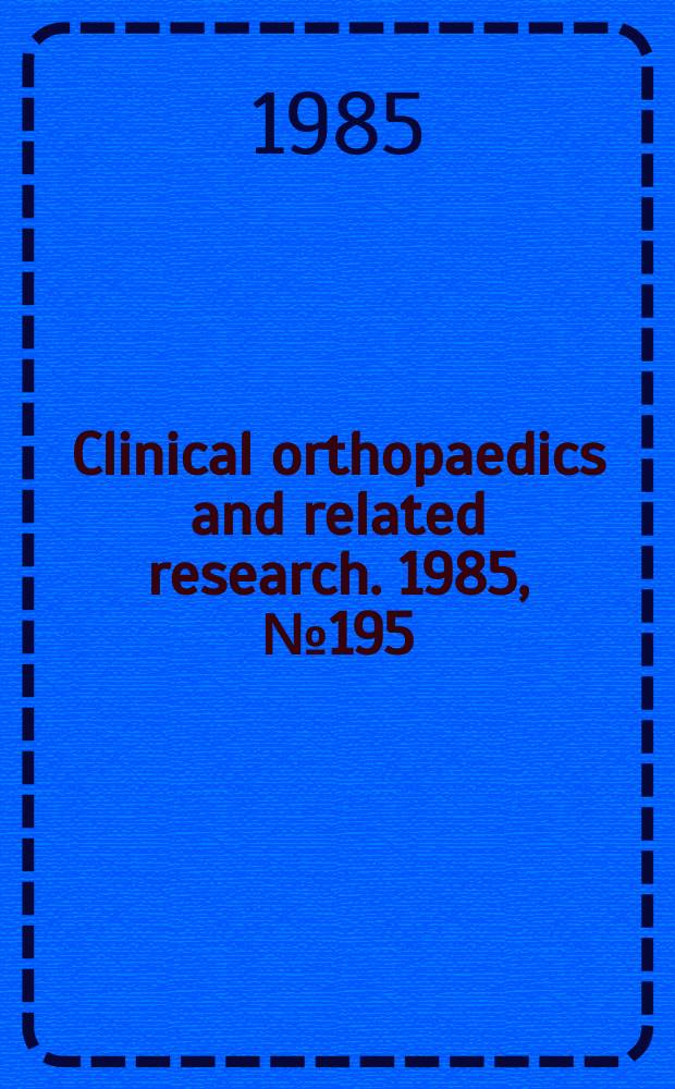 Clinical orthopaedics and related research. 1985, № 195