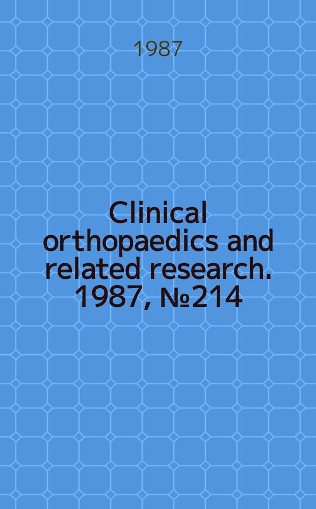 Clinical orthopaedics and related research. 1987, № 214