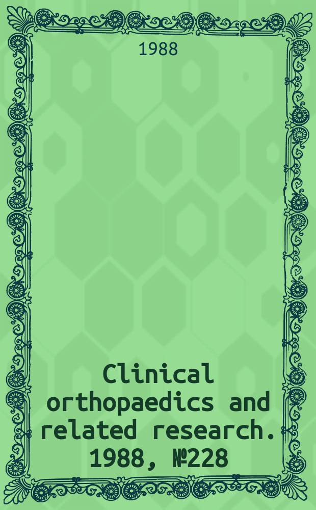Clinical orthopaedics and related research. 1988, № 228