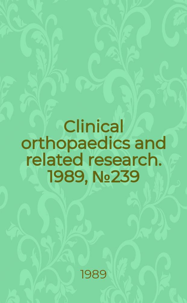 Clinical orthopaedics and related research. 1989, № 239