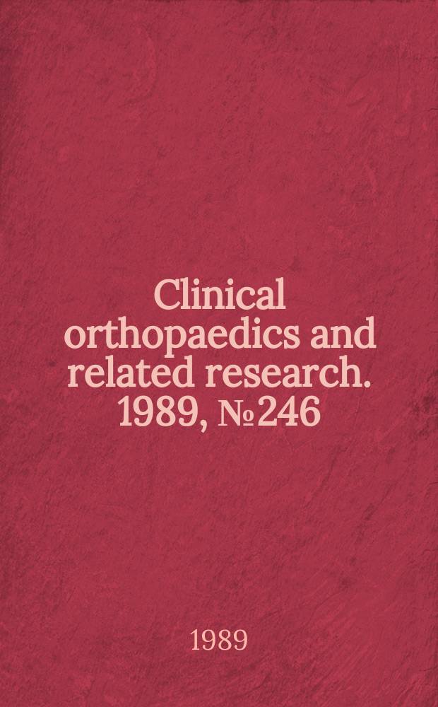 Clinical orthopaedics and related research. 1989, № 246