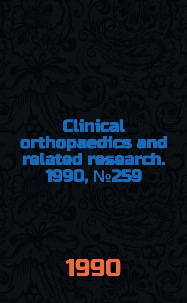 Clinical orthopaedics and related research. 1990, № 259