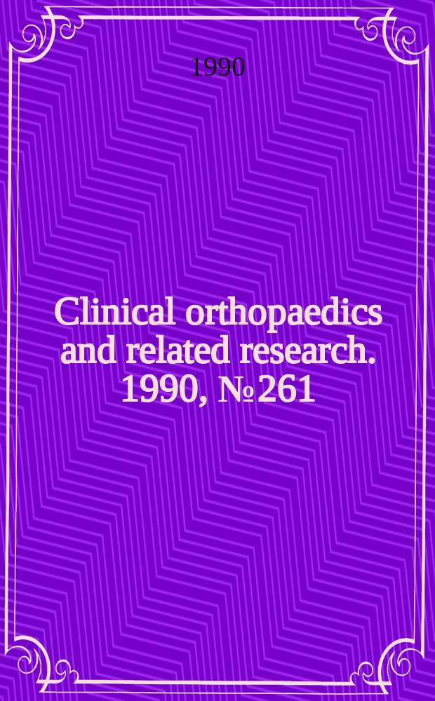 Clinical orthopaedics and related research. 1990, № 261