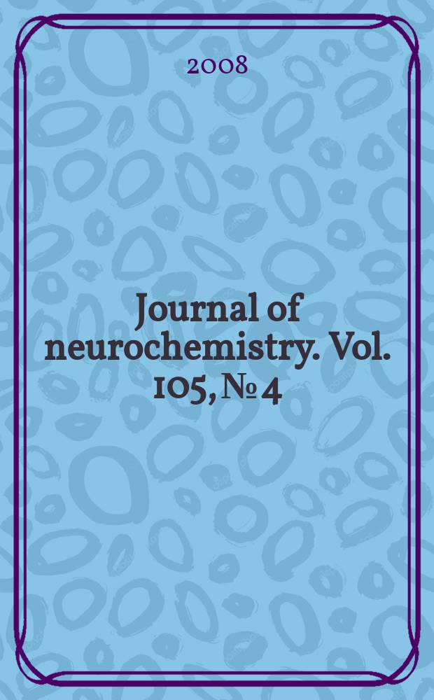 Journal of neurochemistry. Vol. 105, № 4