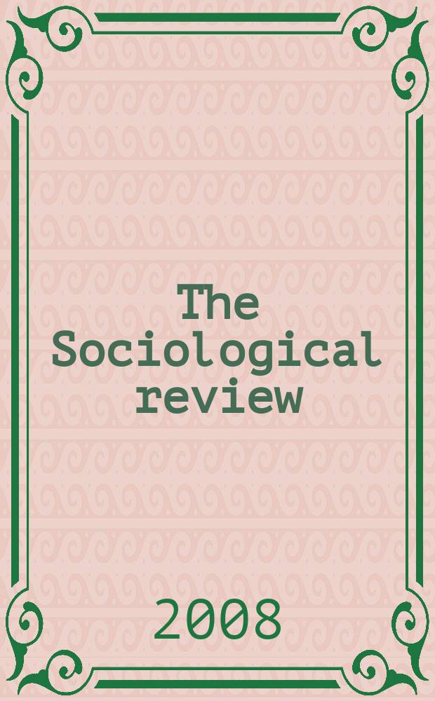 The Sociological review : Journal of the Institute of sociology. Vol. 56, № 2