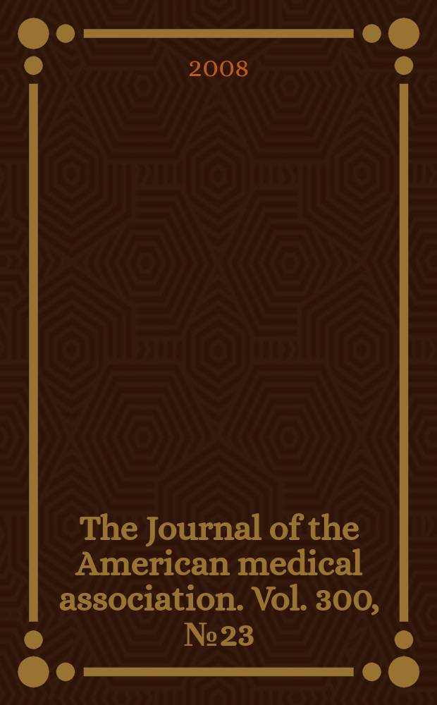 The Journal of the American medical association. Vol. 300, № 23