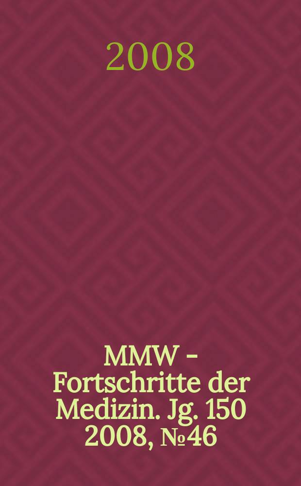 MMW - Fortschritte der Medizin. Jg. 150 2008, № 46