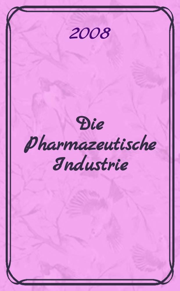 Die Pharmazeutische Industrie : Veröffentlichungen über alle Fragen der Herstellung und des Vertriebs pharmazeutischen Erzeugnisse Mitteilungsorgan des Bundesverbandes der Pharmazeutischen Industrie e. V. zu Frankfurt am Mein. Bd. 70, H. 11