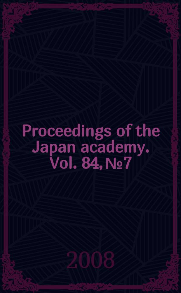 Proceedings of the Japan academy. Vol. 84, № 7