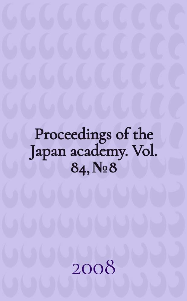 Proceedings of the Japan academy. Vol. 84, № 8