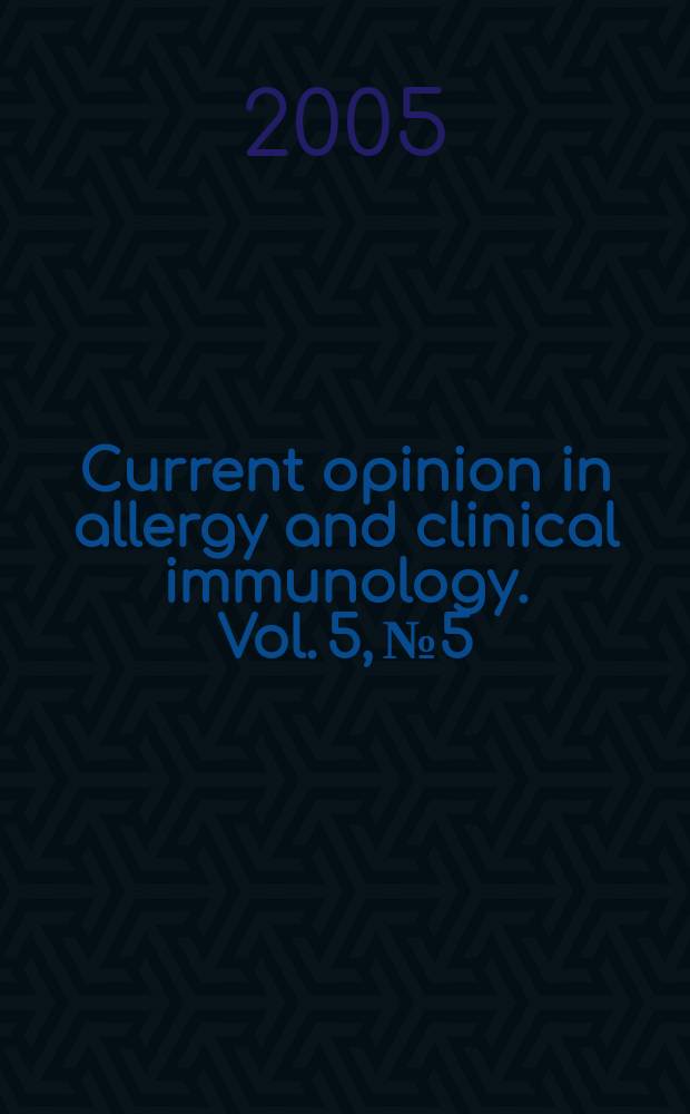 Current opinion in allergy and clinical immunology. Vol. 5, № 5