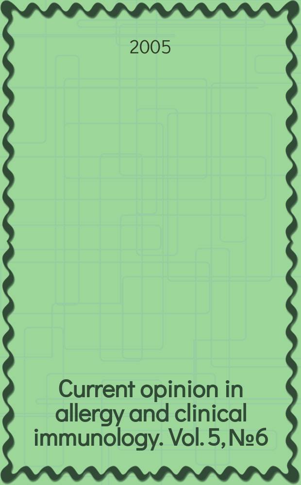 Current opinion in allergy and clinical immunology. Vol. 5, № 6