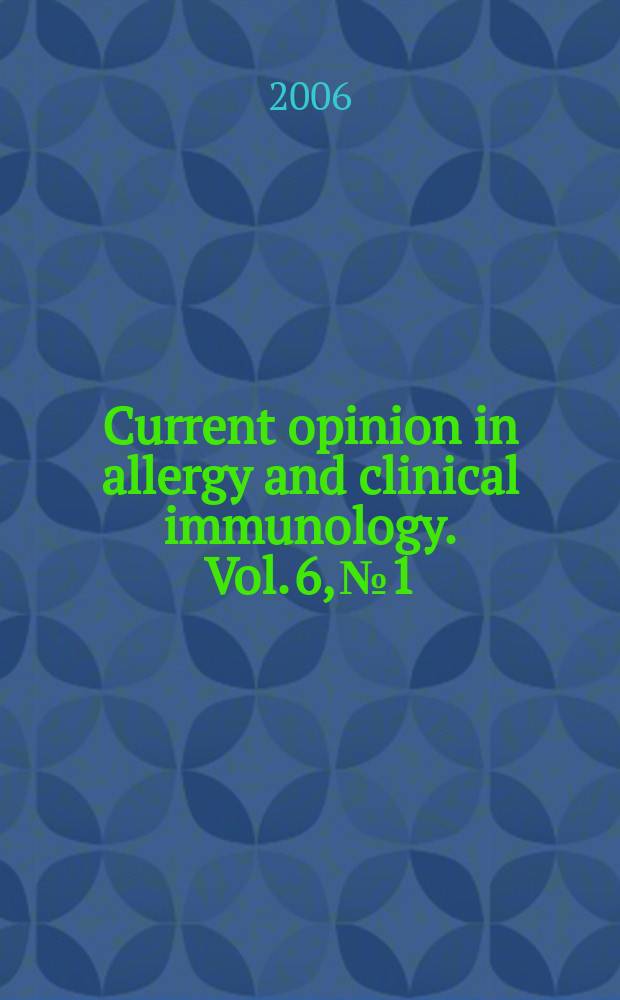 Current opinion in allergy and clinical immunology. Vol. 6, № 1