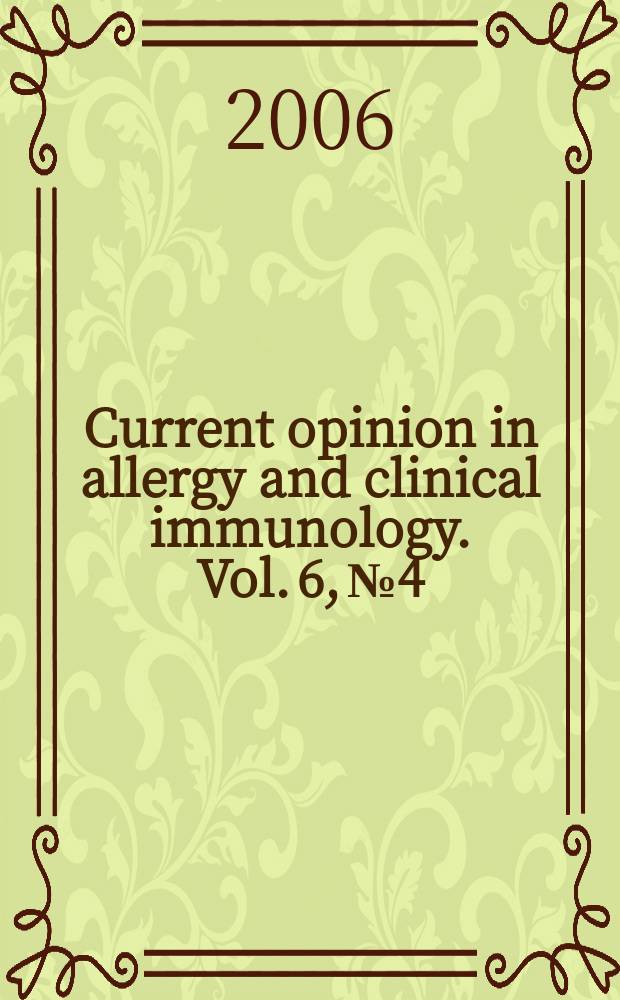 Current opinion in allergy and clinical immunology. Vol. 6, № 4