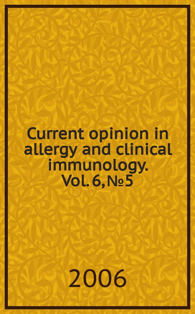 Current opinion in allergy and clinical immunology. Vol. 6, № 5
