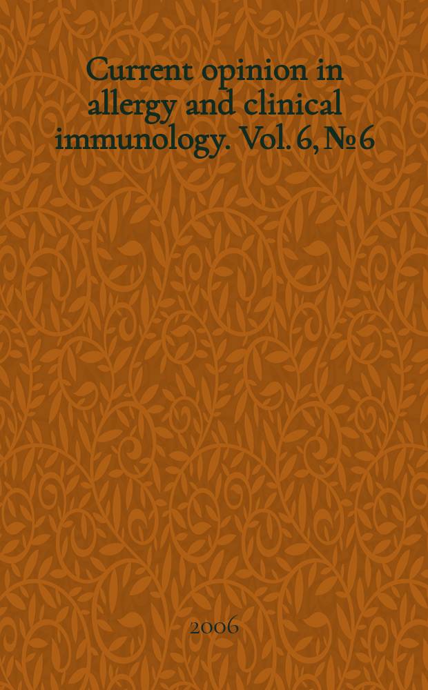 Current opinion in allergy and clinical immunology. Vol. 6, № 6