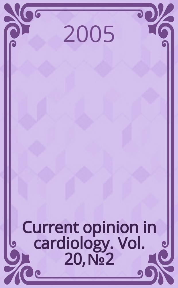 Current opinion in cardiology. Vol. 20, № 2
