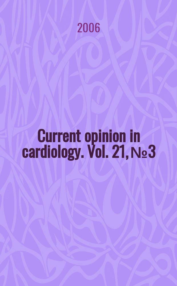 Current opinion in cardiology. Vol. 21, № 3