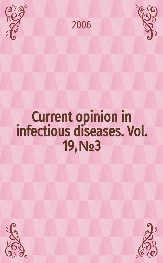 Current opinion in infectious diseases. Vol. 19, № 3