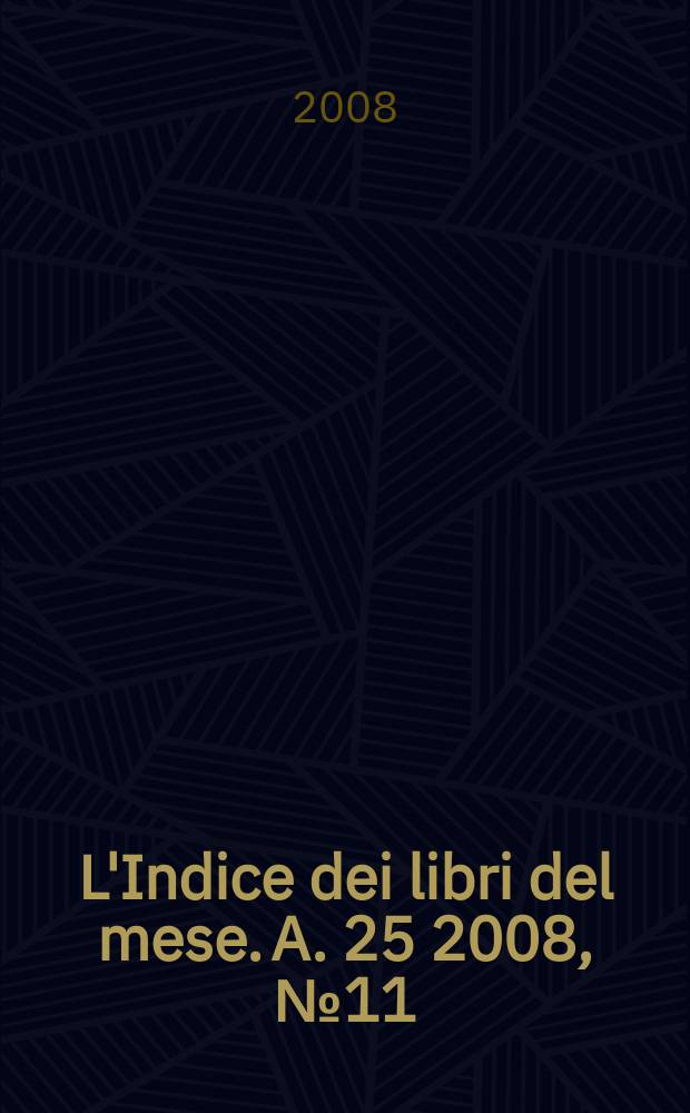 L'Indice dei libri del mese. A. 25 2008, № 11