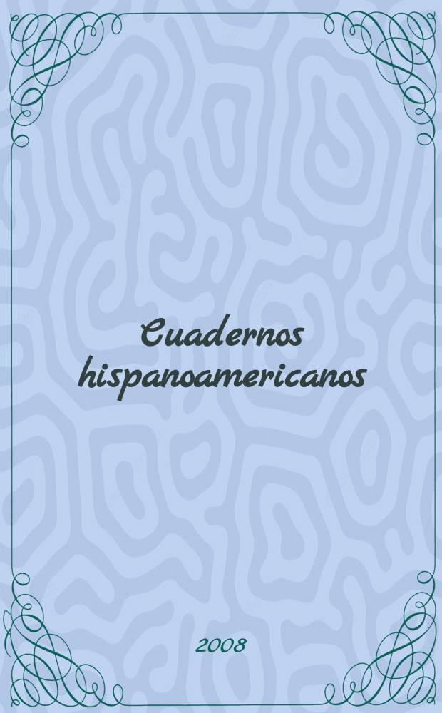 Cuadernos hispanoamericanos : Revista mensual de cultura hispánica. 2008, № 700