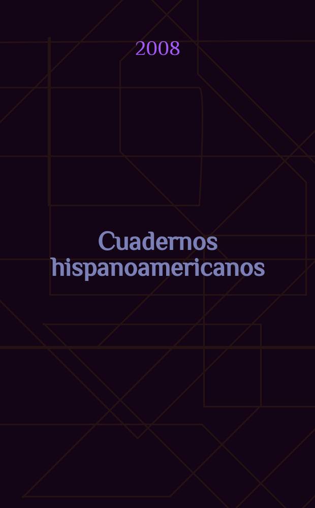 Cuadernos hispanoamericanos : Revista mensual de cultura hispánica. 2008, № 701
