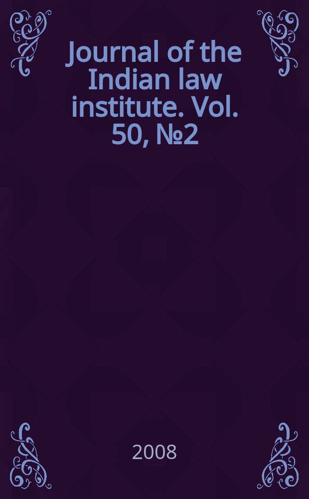 Journal of the Indian law institute. Vol. 50, № 2